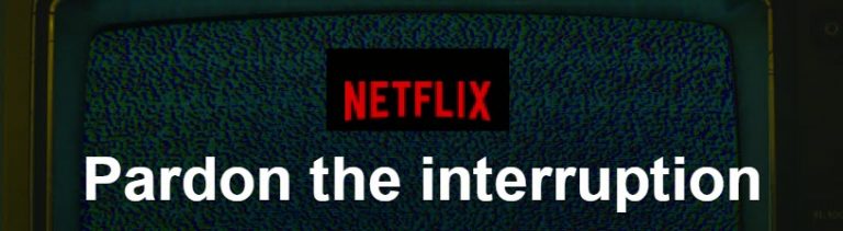 [SOLVED] Netflix "Pardon the Interruption" Errors - Super Easy